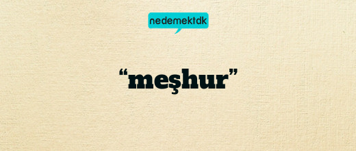 “meşhur”