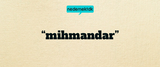 “mihmandar”
