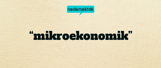 “mikroekonomik”