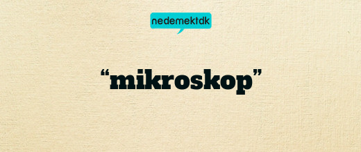 “mikroskop”
