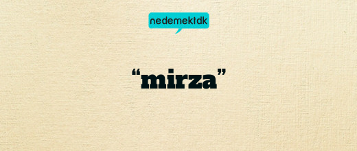 “mirza”
