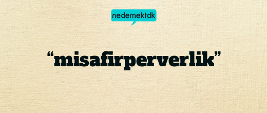 “misafirperverlik”