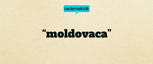 “moldovaca”