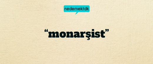 “monarşist”