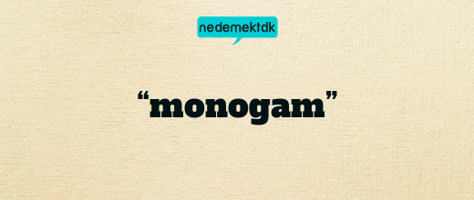 “monogam”