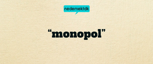 “monopol”