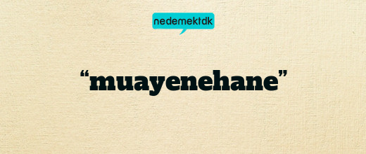 “muayenehane”