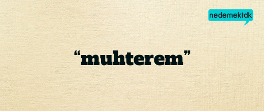 “muhterem”