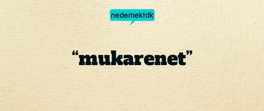 “mukarenet”