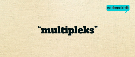 “multipleks”