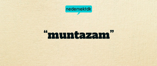 “muntazam”