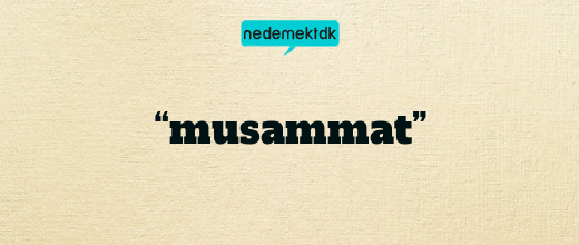 “musammat”