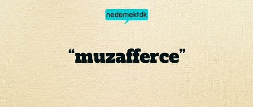 “muzafferce”