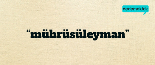 “mührüsüleyman”