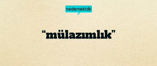 “mülazımlık”