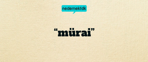 “mürai”