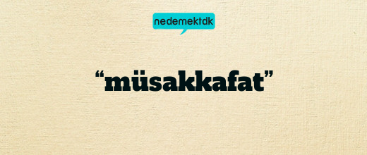 “müsakkafat”