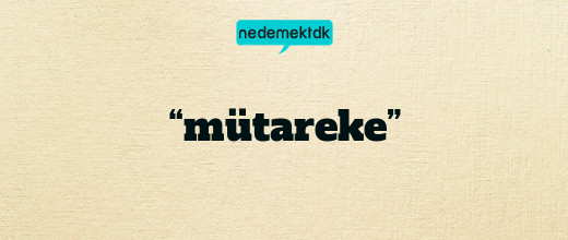 “mütareke”