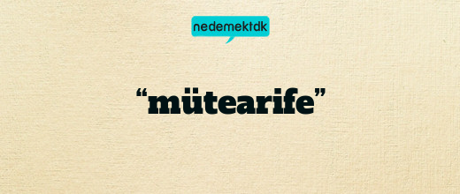 “mütearife”