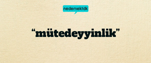“mütedeyyinlik”