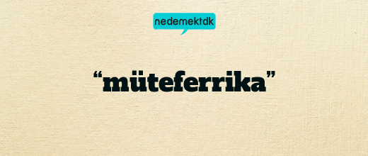 “müteferrika”