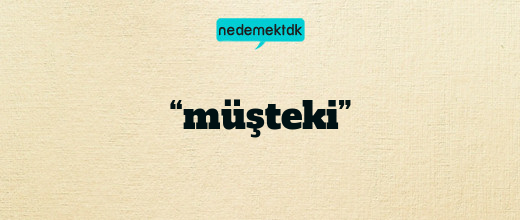 “müşteki”