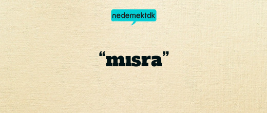 “mısra”