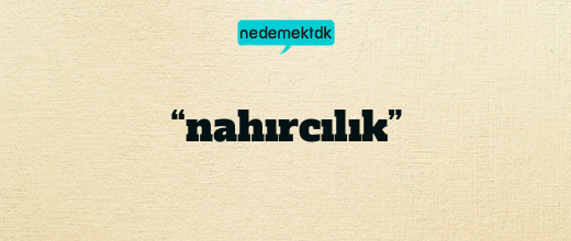 “nahırcılık”