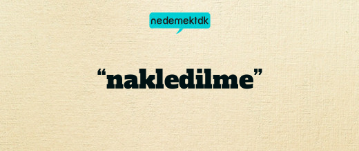 “nakledilme”