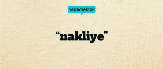 “nakliye”