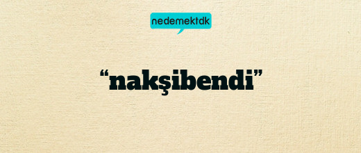 “nakşibendi”
