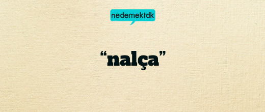 “nalça”