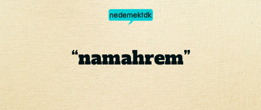 “namahrem”