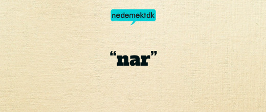 “nar”