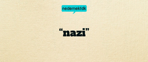 “nazi”