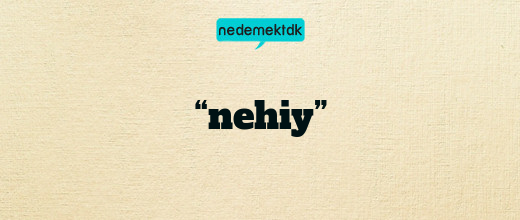 “nehiy”