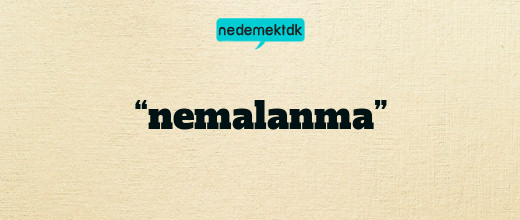 “nemalanma”