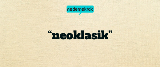 “neoklasik”
