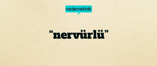 “nervürlü”