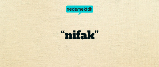 “nifak”