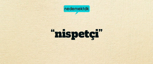 “nispetçi”