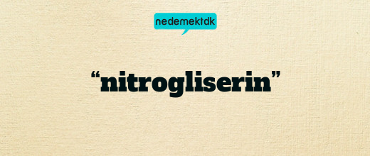“nitrogliserin”