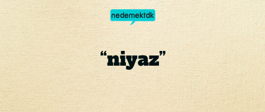 “niyaz”