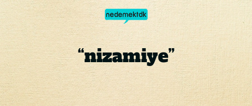 “nizamiye”