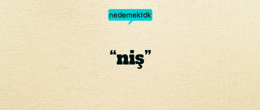 “niş”