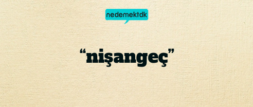 “nişangeç”