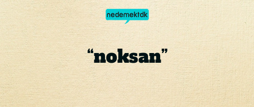 “noksan”