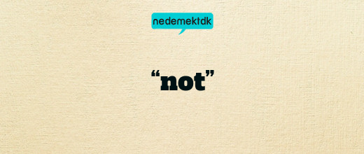“not”
