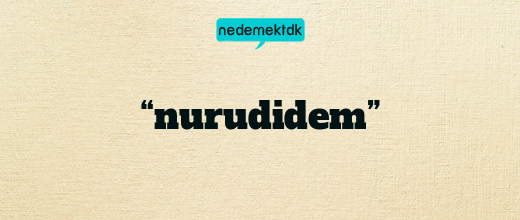 “nurudidem”