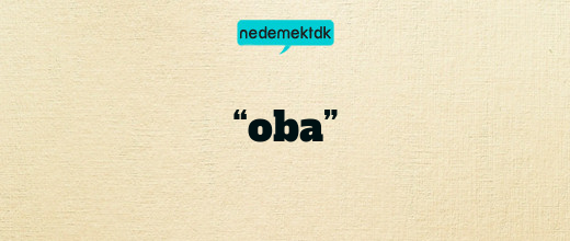 “oba”